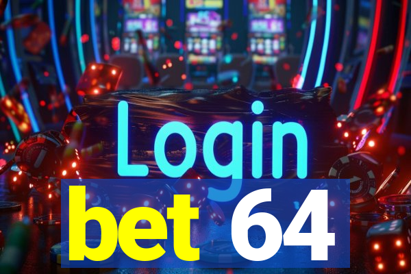 bet 64